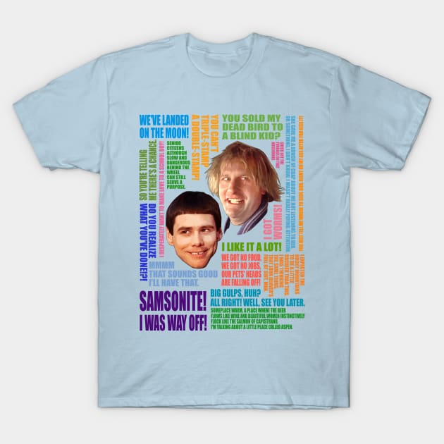 Dumb and Dumber Quotes (V2) T-Shirt by CoolDojoBro